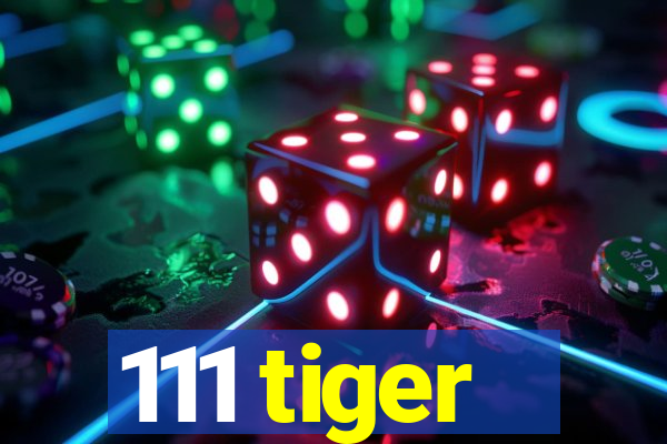 111 tiger
